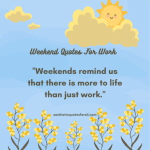 Weekend Quotes For Work