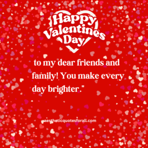 Valentine’s Day Quotes For Friends And Family