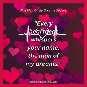 The Man Of My Dreams Quotes