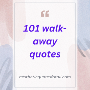 Walk Away Quotes