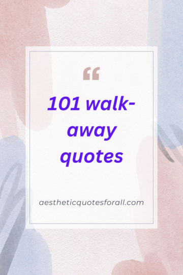 Walk Away Quotes