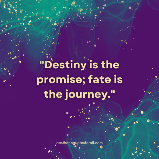 Quotes About Destiny And Fate