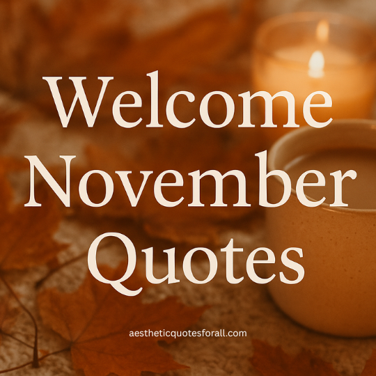 welcome november quotes 